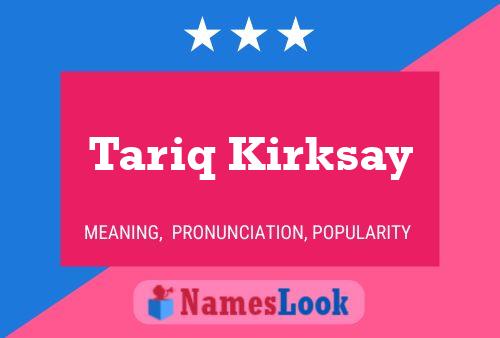 Tariq Kirksay Name Poster