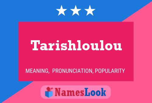 Tarishloulou Name Poster