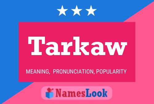 Tarkaw Name Poster