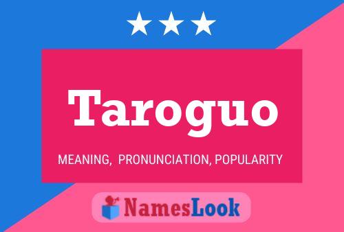 Taroguo Name Poster