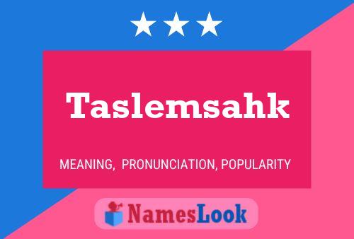 Taslemsahk Name Poster