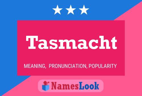 Tasmacht Name Poster