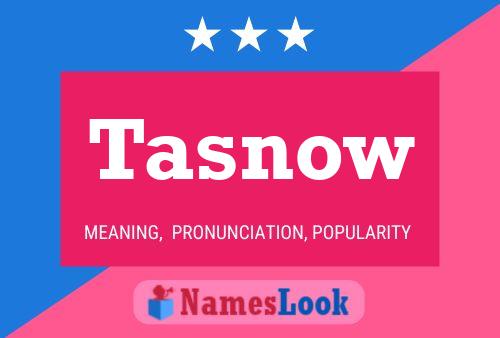 Tasnow Name Poster