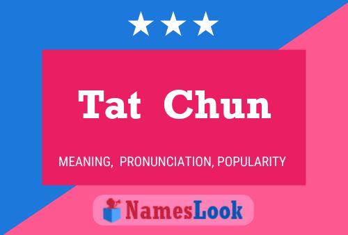 Tat  Chun Name Poster