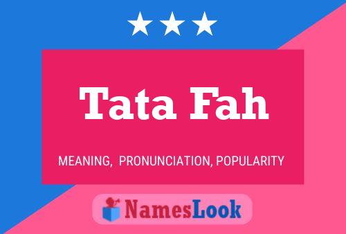 Tata Fah Name Poster