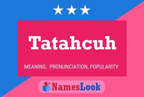 Tatahcuh Name Poster