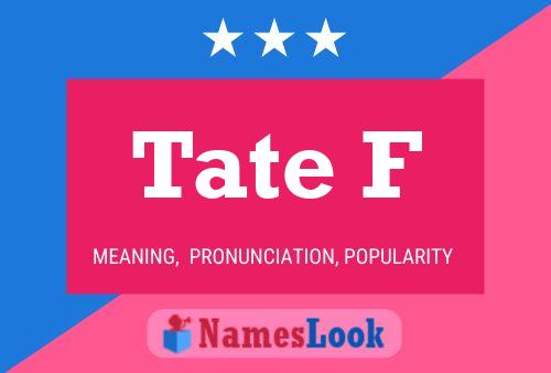 Tate F Name Poster