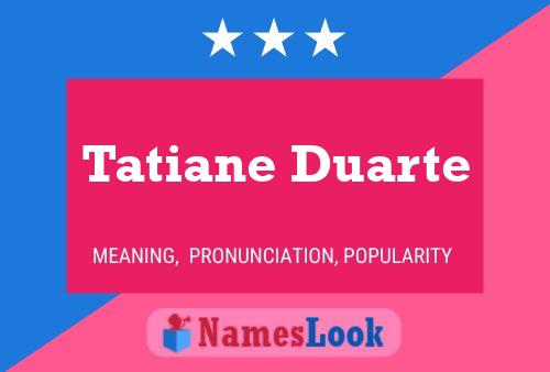 Tatiane Duarte Name Poster