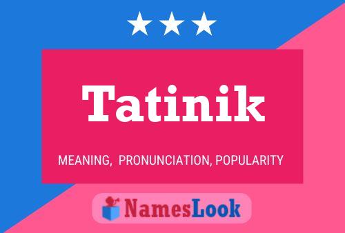 Tatinik Name Poster