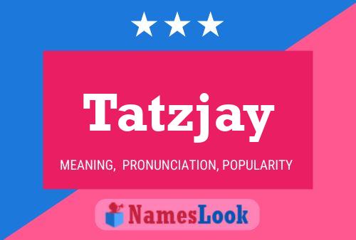 Tatzjay Name Poster