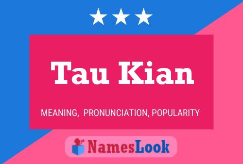 Tau Kian Name Poster