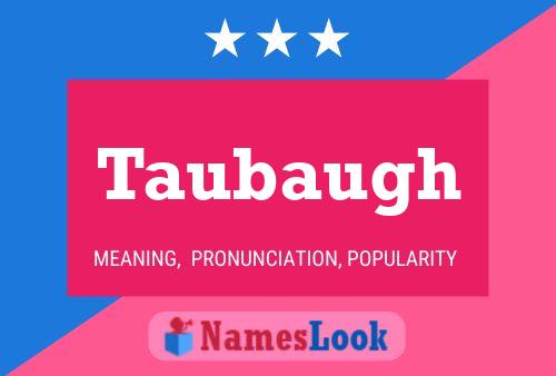 Taubaugh Name Poster