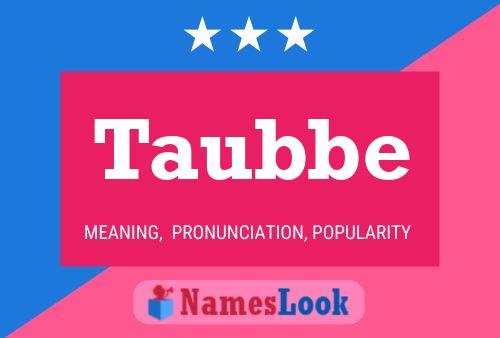 Taubbe Name Poster