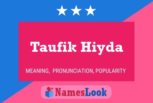 Taufik Hiyda Name Poster