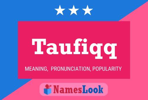 Taufiqq Name Poster