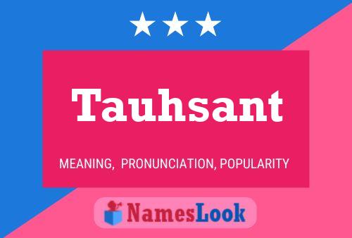 Tauhsant Name Poster