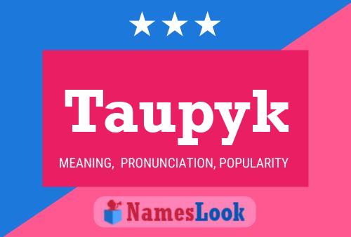 Taupyk Name Poster