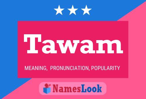 Tawam Name Poster