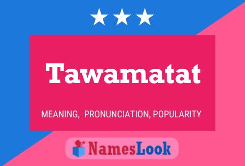 Tawamatat Name Poster