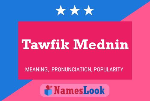 Tawfik Mednin Name Poster