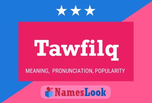 Tawfilq Name Poster