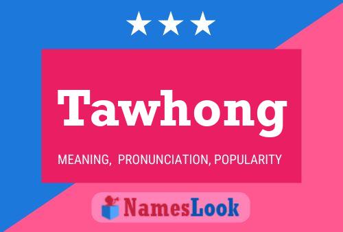 Tawhong Name Poster