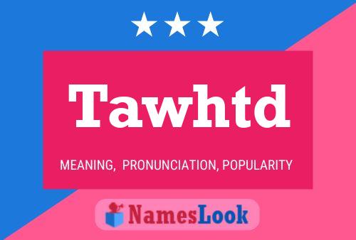 Tawhtd Name Poster