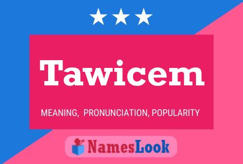 Tawicem Name Poster