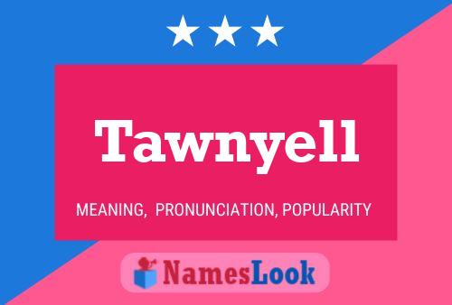 Tawnyell Name Poster