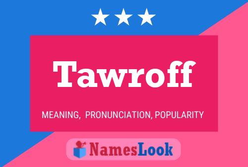 Tawroff Name Poster