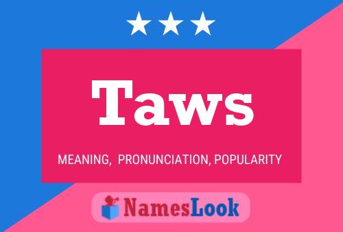 Taws Name Poster