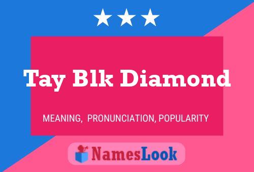 Tay Blk Diamond Name Poster