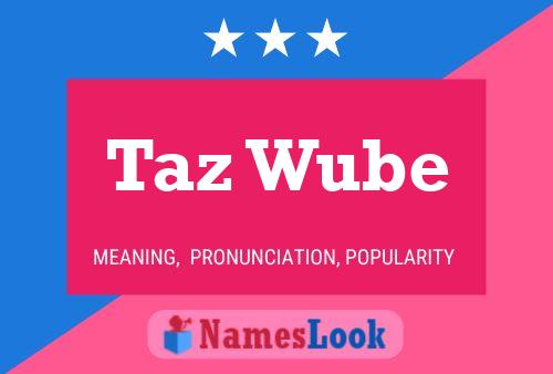 Taz Wube Name Poster