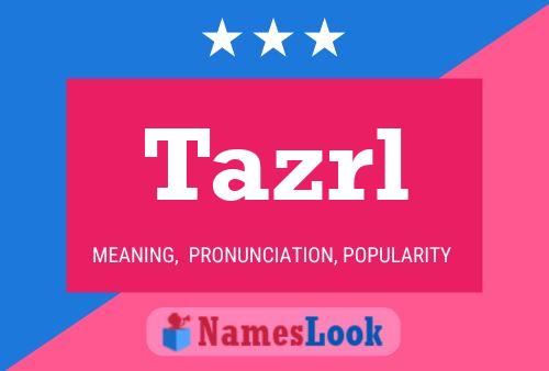 Tazrl Name Poster