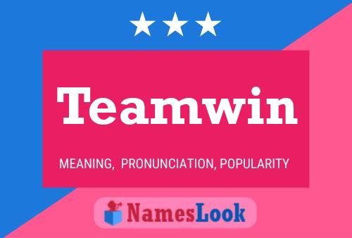 Teamwin Name Poster