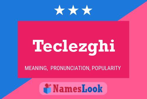 Teclezghi Name Poster