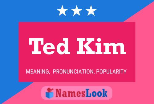 Ted Kim Name Poster