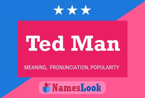 Ted Man Name Poster