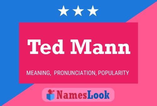 Ted Mann Name Poster