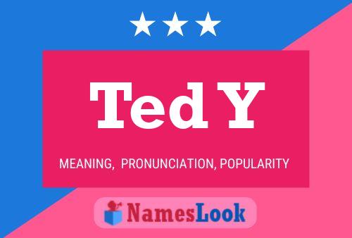 Ted Y Name Poster