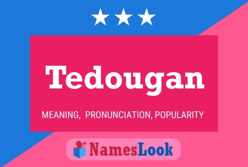 Tedougan Name Poster