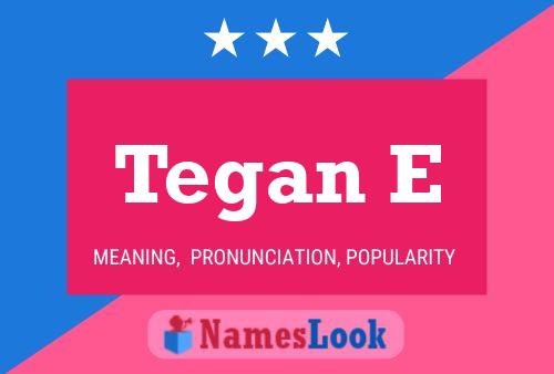 Tegan E Name Poster