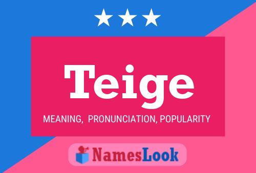 Teige Name Poster