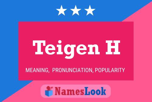 Teigen H Name Poster