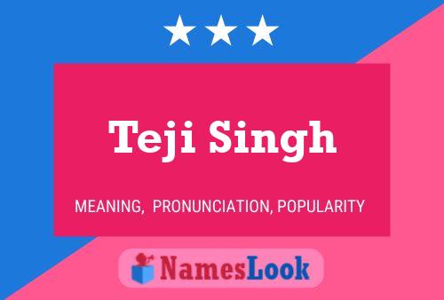 Teji Singh Name Poster