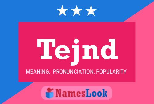 Tejnd Name Poster