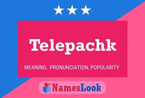 Telepachk Name Poster