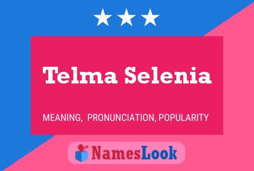 Telma Selenia Name Poster