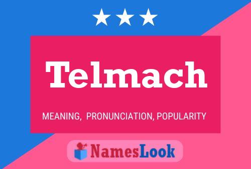 Telmach Name Poster