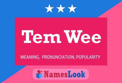 Tem Wee Name Poster